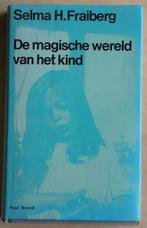 De magische wereld van het kind – Selma Fraiberg., Ophalen of Verzenden, Zo goed als nieuw, Zwangerschap en Bevalling, Selma Freiberg