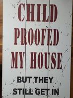 Wandbord hout: Child proofed my house but they still get in, Ophalen