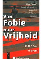 Van fobie naar vrijheid P.J.G. Frijters 9789029516334, Boeken, Ophalen of Verzenden, Zo goed als nieuw, Sociale psychologie, P.J.G. Frijters
