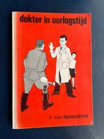 Dokter in Oorlogstijd door F. van Spaandonk uit Vught., Ophalen of Verzenden, Tweede Wereldoorlog, Zo goed als nieuw, Overige onderwerpen