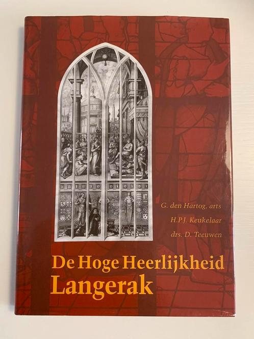 De Hoge Heerlijkheid Langerak, Boeken, Geschiedenis | Stad en Regio, Zo goed als nieuw, Ophalen of Verzenden