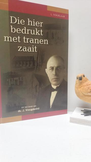 Vogelaar, L.; Die hier bedrukt met tranen zaait (ds J. Vreug beschikbaar voor biedingen