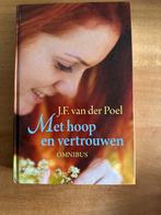 Met hoop en vertrouwen - J.F. van der Poel, Ophalen of Verzenden, Gelezen, Nederland