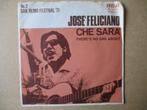 s2132 jose feliciano - che sara, Cd's en Dvd's, Vinyl Singles, Ophalen, Gebruikt, 7 inch, Single