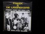 FREEK & DE IJSBREKERS - FREEK DOE ME EEN LOL - 7", Verzenden, 7 inch, Single, Zo goed als nieuw