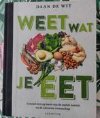 Daan de Wit - Weet wat je eet, Boeken, Dieet en Voeding, Ophalen of Verzenden, Zo goed als nieuw, Daan de Wit
