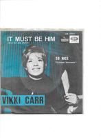 Single Vikki Carr - It must be him (seul sur son e toile), Ophalen of Verzenden, Gebruikt, Pop