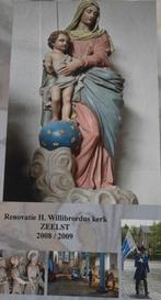 725 Boek Renovatie H. Willibrordus Kerk Zeelst 2008 - 2009, Ophalen of Verzenden, Zo goed als nieuw, Boek, Christendom | Katholiek