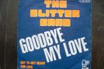 the glitter band - goodbye my love, Overige genres, 7 inch, Single, Ophalen of Verzenden