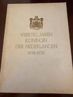 Veertig Jaren Koningin Der Nederlanden 1898-1938, Ophalen of Verzenden, 20e eeuw of later, Gelezen