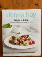 Donna Hay - Simple Dinners (Nieuw), Voorgerechten en Soepen, Nieuw, Ophalen of Verzenden, Gezond koken