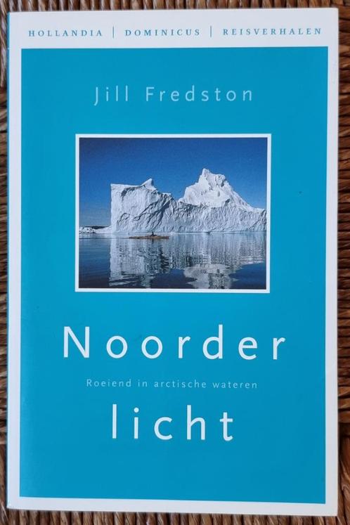 Noorderlicht - roeiend in Arctische wateren - Jill Fredston, Boeken, Reisverhalen, Gelezen, Ophalen of Verzenden