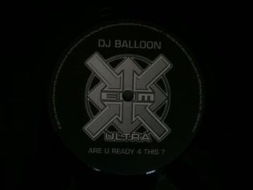 DJ Balloon – Are U Ready 4 This? . 2003. Hard Trance beschikbaar voor biedingen