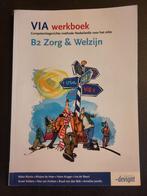 VIA Werkboek B2 Zorg & Welzijn, Rieke Wynia e.a., Ophalen of Verzenden, Zo goed als nieuw, Nederlands