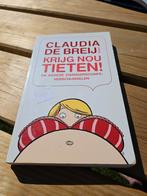 Claudia de Breij - Krijg nou tieten, Ophalen of Verzenden, Zo goed als nieuw, Claudia de Breij