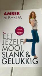 Amber Albarda - Eet jezelf mooi, slank & gelukkig, Boeken, Dieet en Voeding, Amber Albarda, Ophalen of Verzenden, Zo goed als nieuw