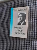 Elie Wiesel----Zwijgen over Kolvillag oorlog, Boeken, Algemeen, Elie Wiesel, Ophalen of Verzenden, Zo goed als nieuw