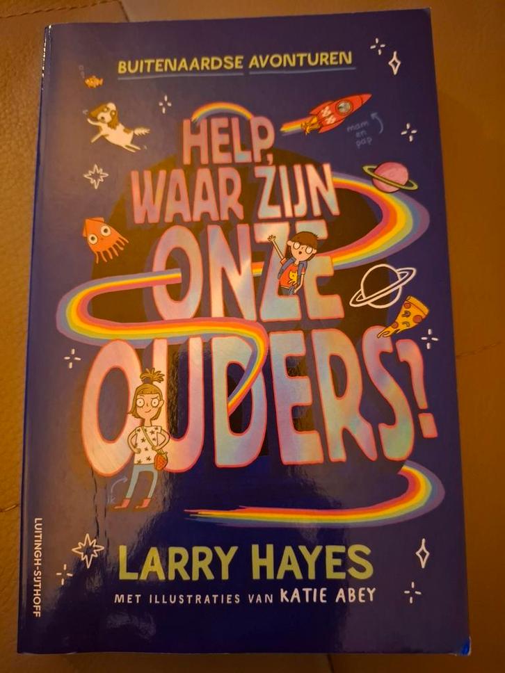 Help waar zijn onze ouders?Larry Hayes buitenaardse avonture, Boeken, Kinderboeken | Jeugd | onder 10 jaar, Zo goed als nieuw