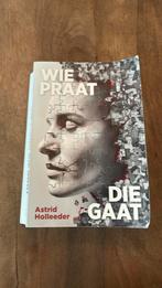Wie praat die gaat. Astrid Holleeder, Gelezen, Overige, Ophalen of Verzenden, Astrid Holleeder