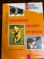 Spelenderwijs opvoeden van uw pup - Peter Beekman, Ophalen of Verzenden, Zo goed als nieuw