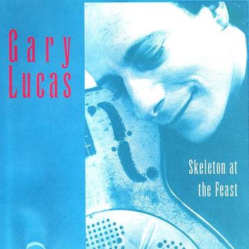 gary lucas  skeleton at the feast  beschikbaar voor biedingen