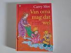 Van oma mag dat wel - Carry Slee, Ophalen of Verzenden, Nieuw, Fictie algemeen, Voorleesboek