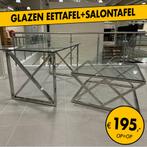 Eettafel + Salontafel Outlet Direct ophalen €195,-, Ophalen, Glas, Nieuw, Vijf personen of meer
