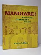 Mangiare! Katie Caldesi. Kooklessen Italiaanse keuken., Ophalen of Verzenden, Zo goed als nieuw, Italië