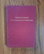 Den Vaderland Getrouwe van Mathieu Smedts (1962 hardcover), Boeken, Ophalen of Verzenden, Landmacht, Mathieu Smedts, Tweede Wereldoorlog