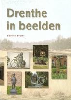 Ebelina Bruins - Drenthe in Beelden, Ophalen of Verzenden, Zo goed als nieuw, Ebelina Bruins