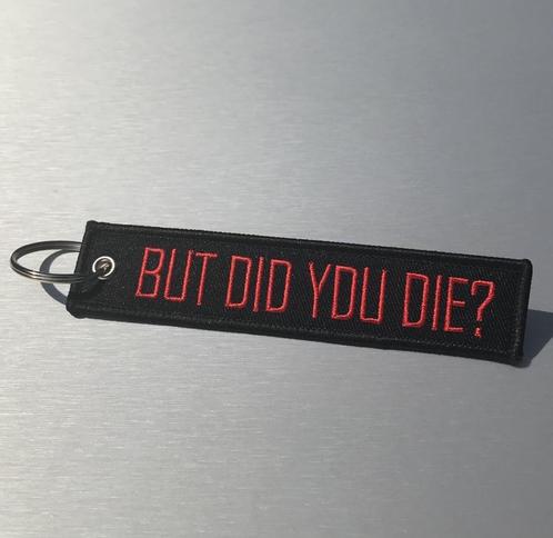 Uitverkoop :  BUT DID YOU DIE ? Sleutelhanger, Verzamelen, Sleutelhangers, Nieuw, Verzenden