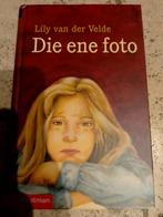 Die ene foto - Lily van der Velde, Ophalen of Verzenden, Gelezen