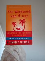 Timothy Ferriss - Een werkweek van 4 uur, Ophalen of Verzenden, Zo goed als nieuw, Timothy Ferriss