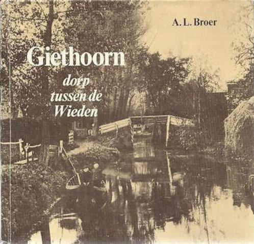 A L Broer: GIETHOORN, dorp tussen de Wieden, Boeken, Geschiedenis | Stad en Regio, Gelezen, 20e eeuw of later, Ophalen of Verzenden