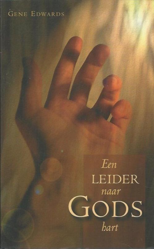 Een Leider naar Gods hart / Gene Edwards., Boeken, Godsdienst en Theologie, Zo goed als nieuw, Christendom | Protestants, Ophalen of Verzenden
