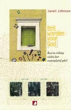 Stil worden voor God / Janet Johnson., Ophalen of Verzenden, Zo goed als nieuw, Christendom | Protestants