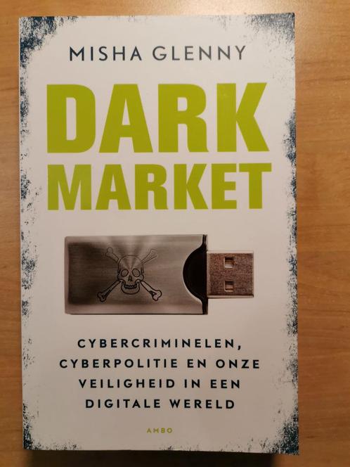 boekDark Market Cybercriminaliteit, Boeken, Literatuur, Zo goed als nieuw, Nederland, Ophalen of Verzenden