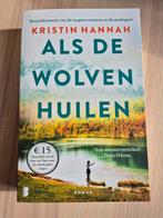 Kristin Hannah - Als de wolven huilen, Ophalen of Verzenden, Zo goed als nieuw, Nederland, Kristin Hannah