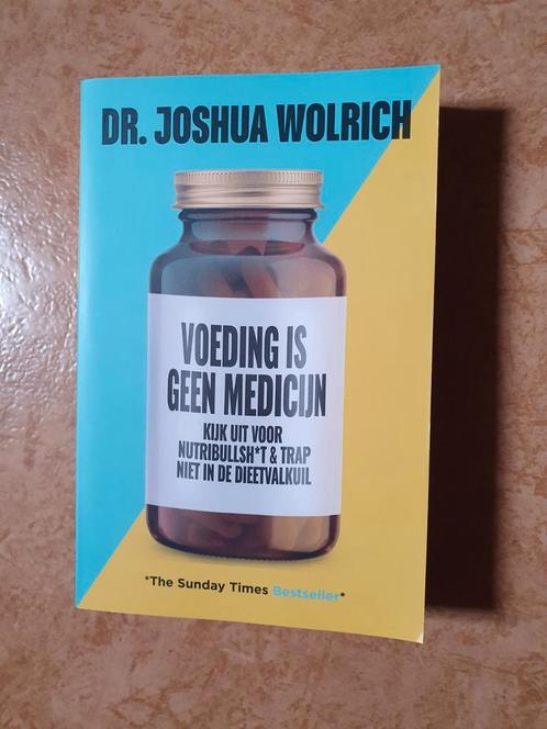 Joshua Wolrich - Voeding is geen medicijn, Boeken, Gezondheid, Dieet en Voeding, Zo goed als nieuw, Dieet en Voeding, Ophalen of Verzenden