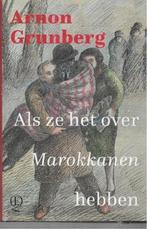 Arnon Grunberg Als ze het over Marokkanen hebben, Ophalen of Verzenden, Zo goed als nieuw, Nederland