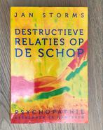 Destructieve Relaties op de Schop - Jan Storms, Ophalen of Verzenden, Gelezen, Klinische psychologie