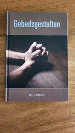 Gebedsgestalten | Ds. F. Bakker, Boeken, F. Bakker, Christendom | Protestants, Ophalen of Verzenden, Zo goed als nieuw
