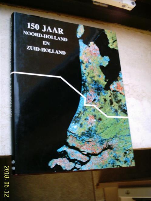 150 jaar Noord-Holland en Zuid-Holland., Boeken, Geschiedenis | Stad en Regio, Zo goed als nieuw, 20e eeuw of later, Ophalen of Verzenden