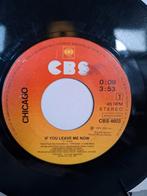 Chicago - If You Leave Me Now - 7" Single, Cd's en Dvd's, Vinyl Singles, 7 inch, Single, Ophalen of Verzenden, Zo goed als nieuw
