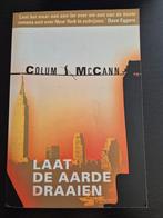 Laat de aarde draaien - Colum McCann, Ophalen of Verzenden, Gelezen, Colum McCann, Nederland