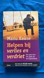 Manu Keirse - Helpen bij verlies en verdriet, Boeken, Sociale psychologie, Ophalen of Verzenden, Zo goed als nieuw, Manu Keirse