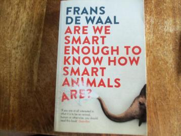BOEK FRANS de WAAL-ARE WE SMART ENOUGH TO KNOW HOW SMART enz beschikbaar voor biedingen