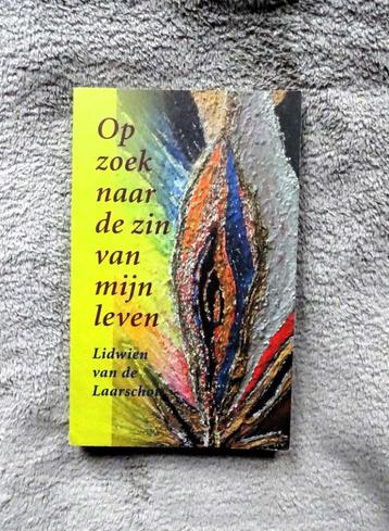 Op zoek de zin van mijn leven - Lidwien van de Laarschot beschikbaar voor biedingen