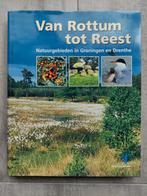 Van rottum tot reest, natuur groningen en drenthe, Ophalen of Verzenden