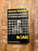 Ik (Ali) als Turkse arbeider in Duitse bed- Günter Wallfraff, Gelezen, Europa, Maatschappij en Samenleving, Ophalen of Verzenden